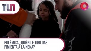 ¿Quién le tiró gas pimienta a la nena?