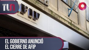 El Gobierno anunció el cierre de AFIP.