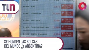 Se hunden las bolsas del mundo ¿Y Argentina?