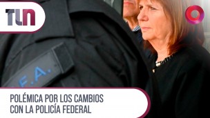 Polémica por los cambios con la Policía Federal 