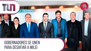 Gobernadores se unen para desafiar a Milei