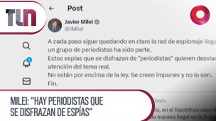 Milei: "Hay periodistas que se disfrazan de espías" 