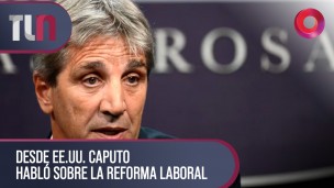 Desde EE.UU. Caputo habló sobre la reforma laboral