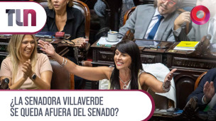 ¿La senadora Villaverde se queda afuera del Senado? 