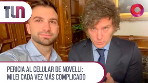 Pericia al celular de Novelli: Milei cada vez más complicado