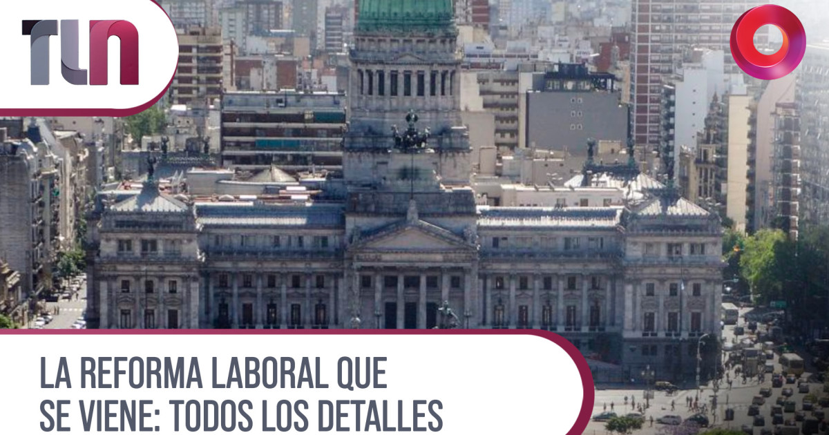La reforma laboral que se viene: todos los detalles | Canal 9