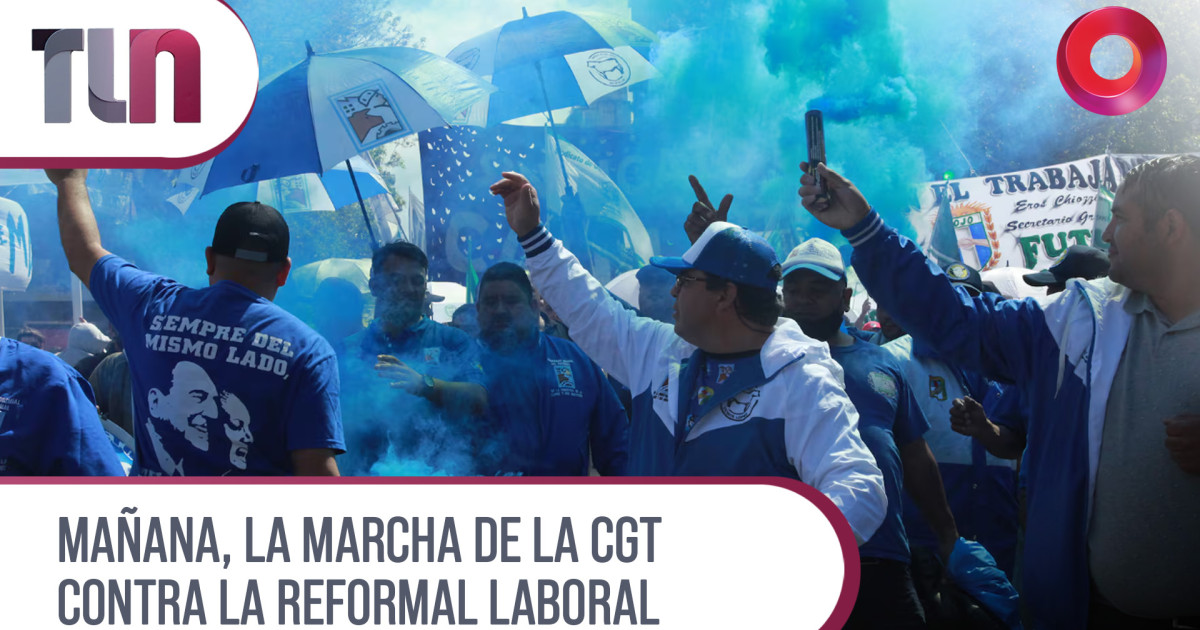 Mañana, la marcha de la CGT contra la reforma laboral | Canal 9